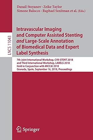 Immagine del venditore per Intravascular Imaging and Computer Assisted Stenting and Large-Scale Annotation of Biomedical Data and Expert Label Synthesis (Lecture Notes in Computer Science) [Soft Cover ] venduto da booksXpress