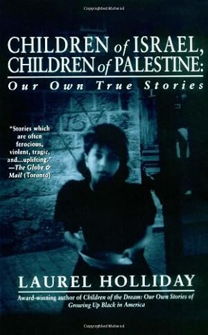 Seller image for Children of Israel, Children of Palestine: Our Own True Stories (The children of conflict series) by Holliday, Laurel [Paperback ] for sale by booksXpress