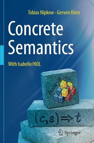 Seller image for Concrete Semantics: With Isabelle/HOL by Nipkow, Tobias [Paperback ] for sale by booksXpress