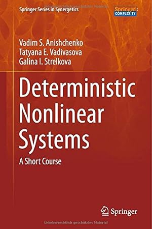 Imagen del vendedor de Deterministic Nonlinear Systems: A Short Course (Springer Series in Synergetics) by Anishchenko, Vadim S., Vadivasova, Tatyana E., Strelkova, Galina I. [Hardcover ] a la venta por booksXpress