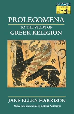 Seller image for Prolegomena to the Study of Greek Religion (Mythos Books) by Harrison, Jane Ellen [Paperback ] for sale by booksXpress