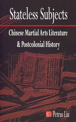 Immagine del venditore per Stateless Subjects : Chinese Martial Arts Literature and Postcolonial History venduto da GreatBookPricesUK