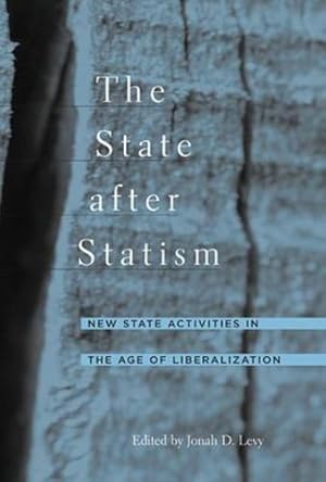 Image du vendeur pour The State after Statism: New State Activities in the Age of Liberalization [Paperback ] mis en vente par booksXpress