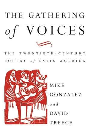 Image du vendeur pour The Gathering of Voices: The 20th Century Poetry of Latin America (Critical Studies in Latin American and Iberian Culture) by Gonzalez, Mike, Treece, David [Paperback ] mis en vente par booksXpress