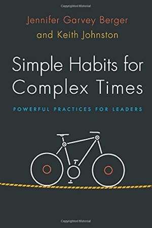 Seller image for Simple Habits for Complex Times: Powerful Practices for Leaders by Garvey Berger, Jennifer, Johnston, Keith [Hardcover ] for sale by booksXpress