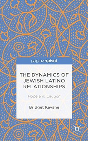 Seller image for The Dynamics of Jewish Latino Relationships: Hope and Caution by Kevane, Bridget [Hardcover ] for sale by booksXpress