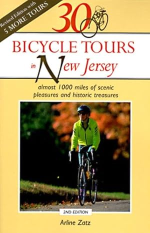 Bild des Verkufers fr 30 Bicycle Tours in New Jersey: Almost 1,000 Miles of Scenic Pleasures and Historic Treasures by Arline Zatz [Paperback ] zum Verkauf von booksXpress