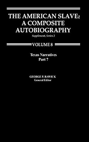 Seller image for The American Slave--Texas Narratives: Part 7, Supp. Ser. 2, Vol. 8 (Texas Narratives Supplemantary Series 2) by Rawick, Rawick, George P. [Hardcover ] for sale by booksXpress