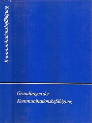 Bild des Verkufers fr Grundfragen der Kommunikationsbefhigung. Von einem Autorenkollektiv unter Leitung von Georg Michel. zum Verkauf von Antiquariat an der Nikolaikirche