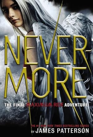 Seller image for Nevermore: The Final Maximum Ride Adventure by Patterson, James [Hardcover ] for sale by booksXpress