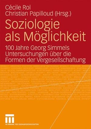 Bild des Verkufers fr Soziologie als Möglichkeit: 100 Jahre Georg Simmels Untersuchungen über die Formen der Vergesellschaftung (German and English Edition) [Paperback ] zum Verkauf von booksXpress