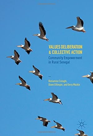 Seller image for Values Deliberation and Collective Action: Community Empowerment in Rural Senegal by Cislaghi, Beniamino, Gillespie, Diane, Mackie, Gerry [Hardcover ] for sale by booksXpress