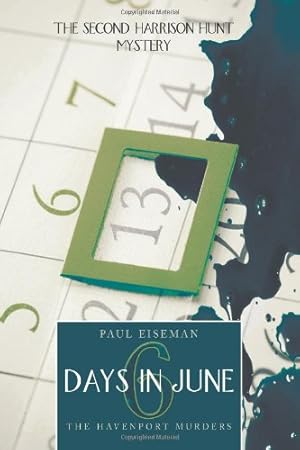 Immagine del venditore per Six Days in June: The Havenport Murders: The Second Harrison Hunt Mystery [Soft Cover ] venduto da booksXpress