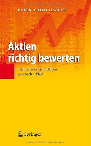 Seller image for Aktien richtig bewerten: Theoretische Grundlagen praktisch erklärt (German Edition) by Hasler, Peter Thilo [Paperback ] for sale by booksXpress