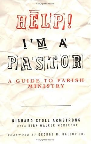 Seller image for Help! I'm a Pastor: A Guide to Parish Ministry by Armstrong, Richard Stoll, Morledge, Kirk Walker, Kirk Walker Morledge [Paperback ] for sale by booksXpress