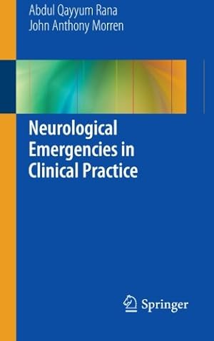 Imagen del vendedor de Neurological Emergencies in Clinical Practice by Rana, Abdul Qayyum, Morren, John Anthony [Paperback ] a la venta por booksXpress