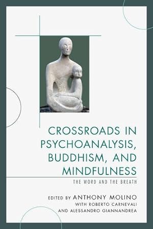 Bild des Verkufers fr Crossroads in Psychoanalysis, Buddhism, and Mindfulness: The Word and the Breath [Soft Cover ] zum Verkauf von booksXpress