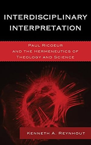 Seller image for Interdisciplinary Interpretation: Paul Ricoeur and the Hermeneutics of Theology and Science (Studies in the Thought of Paul Ricoeur) [Soft Cover ] for sale by booksXpress