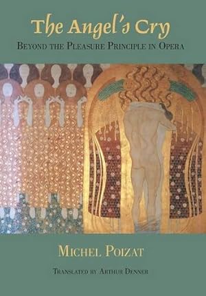 Image du vendeur pour The Angel's Cry: Beyond the Pleasure Principle in Opera by Poizat, Michel [Hardcover ] mis en vente par booksXpress