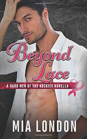 Imagen del vendedor de Beyond Lace: A Hard Men of the Rockies Novella (The Hard Men of the Rockies) (Volume 4) by London, Mia [Paperback ] a la venta por booksXpress