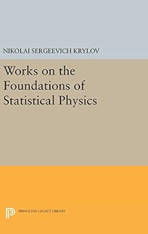 Immagine del venditore per Works on the Foundations of Statistical Physics (Princeton Legacy Library) by Krylov, Nikolai Sergeevich [Hardcover ] venduto da booksXpress