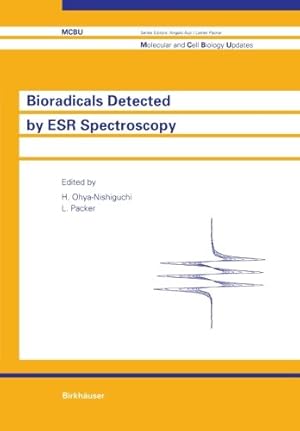 Seller image for Bioradicals Detected by ESR Spectroscopy (Molecular and Cell Biology Updates) by Lester Packer, H. Ohya-Nishiguchi [Paperback ] for sale by booksXpress