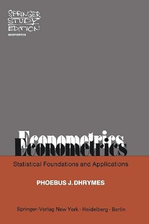 Bild des Verkufers fr Econometrics: Statistical Foundations and Applications (Springer Study Edition) by Dhrymes, P. J. [Paperback ] zum Verkauf von booksXpress