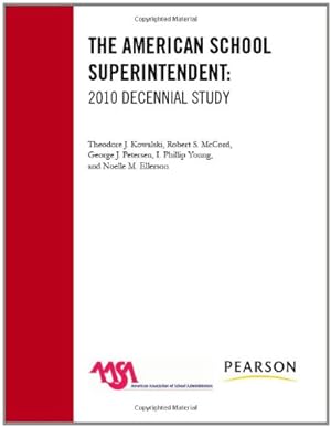 Seller image for The American School Superintendent: 2010 Decennial Study by Kowalski, Theodore J., McCord, Robert S., Peterson, George J., Young, Phillip I., Ellerson, Noelle M. [Hardcover ] for sale by booksXpress
