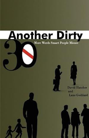 Seller image for Another Dirty Thirty: More Words Smart People Misuse by Hatcher, David, Goddard, Lane [Paperback ] for sale by booksXpress