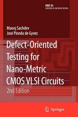 Immagine del venditore per Defect-Oriented Testing for Nano-Metric CMOS VLSI Circuits (Frontiers in Electronic Testing) by Sachdev, Manoj, Pineda de Gyvez, José [Paperback ] venduto da booksXpress