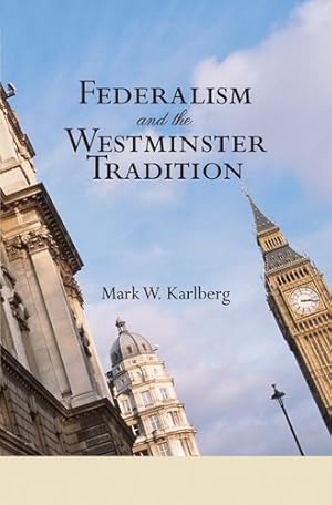 Seller image for Federalism and the Westminster Tradition by Karlberg, Mark W. [Hardcover ] for sale by booksXpress