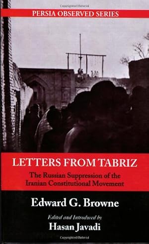 Bild des Verkufers fr Letters from Tabriz: The Russian Suppression of the Iranian Constitutional Movement (Persia Observed) [Soft Cover ] zum Verkauf von booksXpress