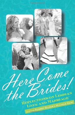 Imagen del vendedor de Here Come the Brides!: Reflections on Lesbian Love and Marriage [Paperback ] a la venta por booksXpress