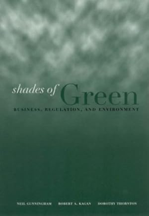 Seller image for Shades of Green: Business, Regulation, and Environment (Stanford Law & Politics) by Neil A. Gunningham, Robert Kagan, Dorothy Thornton [Hardcover ] for sale by booksXpress