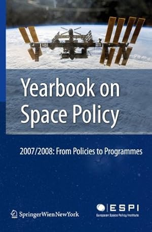 Image du vendeur pour Yearbook on Space Policy 2007/2008: From Policies to Programmes [Paperback ] mis en vente par booksXpress