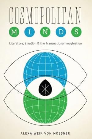 Image du vendeur pour Cosmopolitan Minds: Literature, Emotion, and the Transnational Imagination (Cognitive Approaches to Literature and Culture) [Soft Cover ] mis en vente par booksXpress