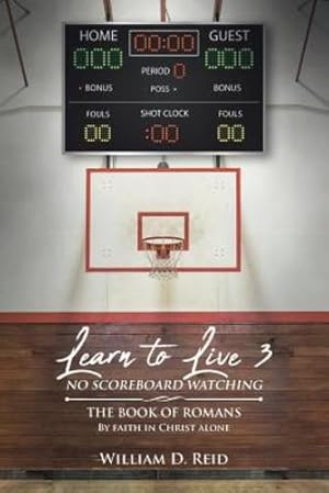 Imagen del vendedor de Learn To Live 3: No Scoreboard Watching: The Book of Romans By Faith in Christ Alone [Soft Cover ] a la venta por booksXpress