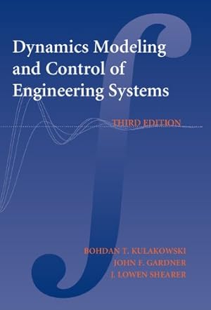 Seller image for Dynamic Modeling and Control of Engineering Systems by Kulakowski, Bohdan T., Gardner, John F., Shearer, J. Lowen [Paperback ] for sale by booksXpress