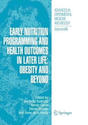 Seller image for Early Nutrition Programming and Health Outcomes in Later Life: Obesity and beyond (Advances in Experimental Medicine and Biology) [Paperback ] for sale by booksXpress