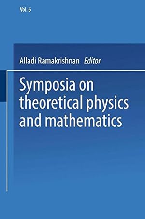 Image du vendeur pour Symposia on Theoretical Physics and Mathematics: Lectures presented at the 1966 Fourth Anniversary Symposium of the Institute of Mathematical Sciences Madras, India by Ramakrishnan, Alladi [Paperback ] mis en vente par booksXpress