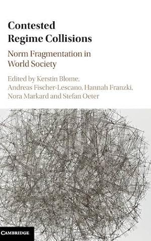 Imagen del vendedor de Contested Regime Collisions: Norm Fragmentation in World Society [Hardcover ] a la venta por booksXpress