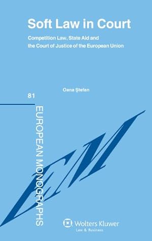 Immagine del venditore per Soft law in Court - Competition Law, State Aid, and the Court of Justice of the European Union (European Monographs) [Hardcover ] venduto da booksXpress