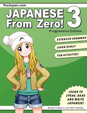 Seller image for Japanese From Zero! 3: Proven Techniques to Learn Japanese for Students and Professionals (Volume 3) by Trombley, George, Takenaka, Yukari [Paperback ] for sale by booksXpress