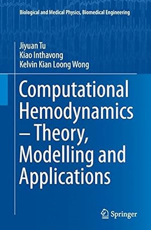 Seller image for Computational Hemodynamics Theory, Modelling and Applications (Biological and Medical Physics, Biomedical Engineering) by Tu, Jiyuan [Paperback ] for sale by booksXpress