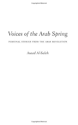 Bild des Verkufers fr Voices of the Arab Spring: Personal Stories from the Arab Revolutions by Al-Saleh, Asaad [Hardcover ] zum Verkauf von booksXpress