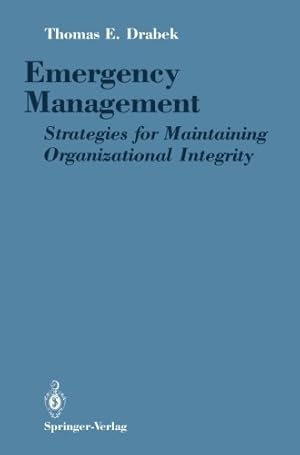 Imagen del vendedor de Emergency Management: Strategies for Maintaining Organizational Integrity by Drabek, Thomas E. [Paperback ] a la venta por booksXpress