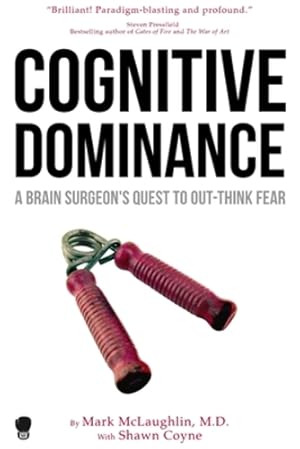 Immagine del venditore per Cognitive Dominance: A Brain Surgeon's Quest to Out-Think Fear [Soft Cover ] venduto da booksXpress