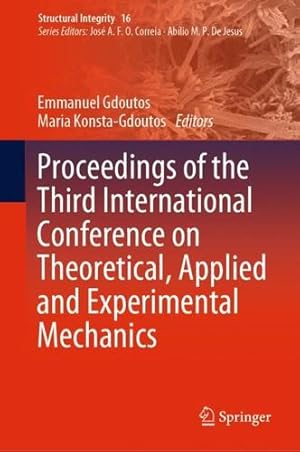 Immagine del venditore per Proceedings of the Third International Conference on Theoretical, Applied and Experimental Mechanics (Structural Integrity (16)) [Hardcover ] venduto da booksXpress