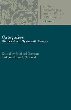 Immagine del venditore per Categories: Historical and Systematic Essays (Studies in Philosophy and the History of Philosophy) [Paperback ] venduto da booksXpress
