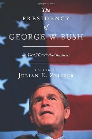 Bild des Verkufers fr The Presidency of George W. Bush: A First Historical Assessment [Paperback ] zum Verkauf von booksXpress